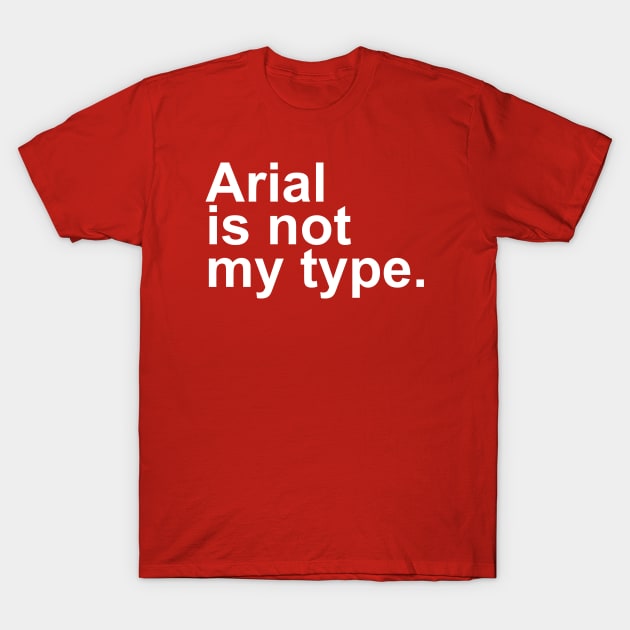 Not My Type T-Shirt by RadicalLizard